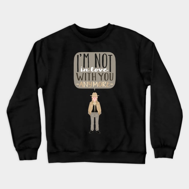 I'm not in love with you any more. Crewneck Sweatshirt by LuisD